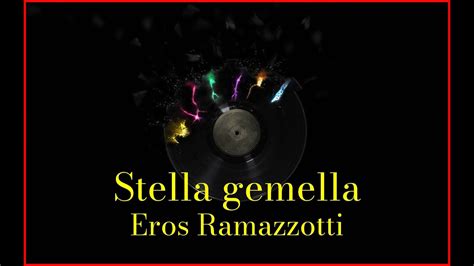 Eros Ramazzotti Stella Gemella Lyrics Karaoke Youtube