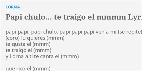 Papi Chulo Te Traigo El Mmmm Lyrics By Lorna Papi Papi Papi