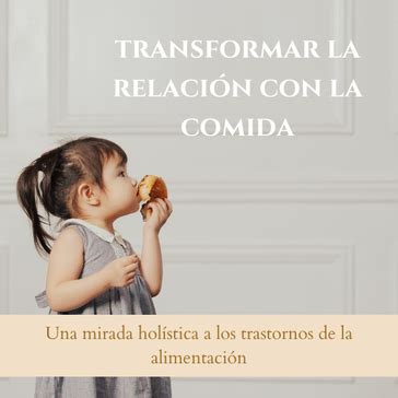 El placer de sanar la relación con la comida - Integración Relacional