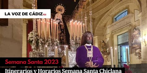 Horarios Itinerarios Y Recorridos De La Semana Santa De Chiclana 2023