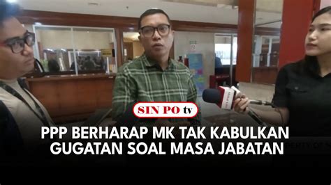 Ppp Berharap Mk Tak Kabulkan Gugatan Soal Masa Jabatan