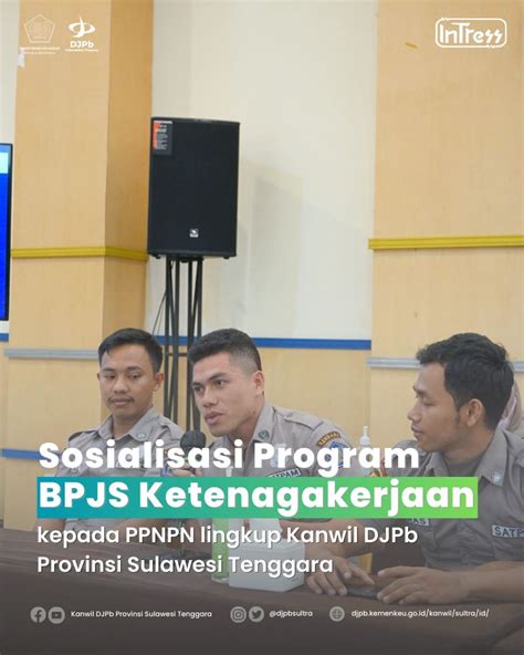 Sosialisasi Program BPJS Ketenagakerjaan Kepada PPNPN Kanwil DJPb Sultra