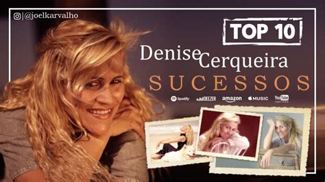 Denise Cerqueira As Melhores Top Sucessos Youtube