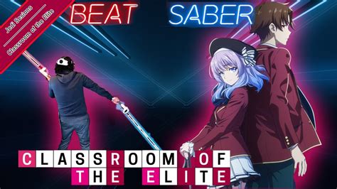 【beat Saber】classroom Of The Elite Season 3 Opening Minor Piece Zaq Youtube