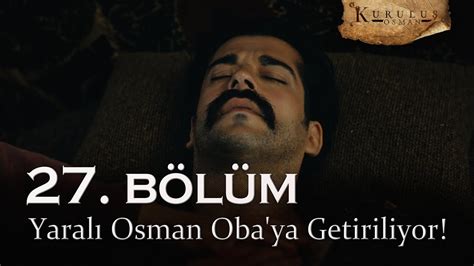 Yaral Osman Oba Ya Getiriliyor Kurulu Osman B L M Sezon