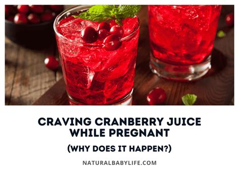 Craving Cranberry Juice While Pregnant Why Does It Happen