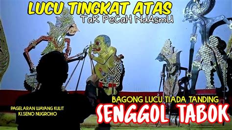 Bagong Lucu Ki Seno Nugroho Youtube