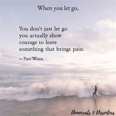 You Don T Just Let Go You Quotes Writings By Parveen Kazi