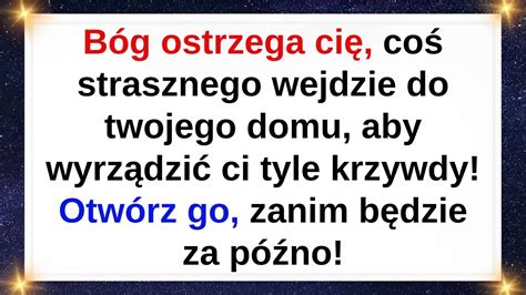 Bóg ostrzega cię coś strasznego wejdzie do twojego domu aby wyrządzić