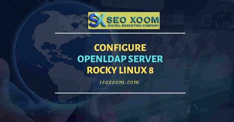 Install And Configure Openldap Server On Rocky Linux 8