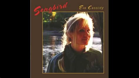 Songbird - Eva Cassidy | Shazam