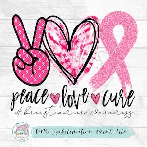 Peace Love Cure Breast Cancer Awareness Png Sublimation Etsy