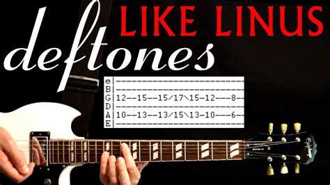 Deftones Like Linus Guitar Lesson Guitar Tabs Guitar Tutorial