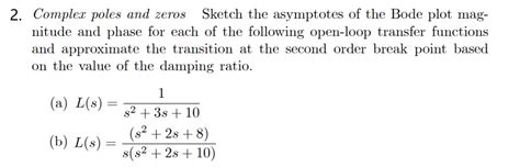 Solved Complex Poles And Zeros Sketch The Asymptotes Of Chegg