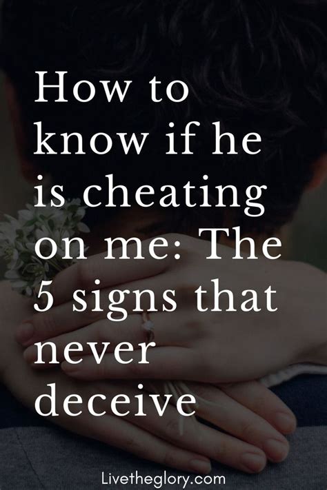 How To Know If He Is Cheating On Me The 5 Signs That Never Deceive