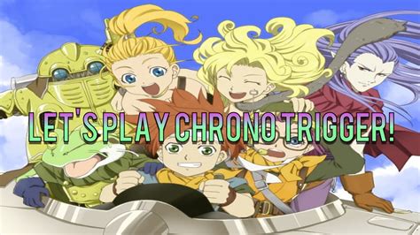 Let S Play Chrono Trigger Ep 1 YouTube