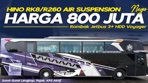 DIJUAL Hino RK8 Air Suspension Body Jetbus 3 HDD Voyager Harga 800