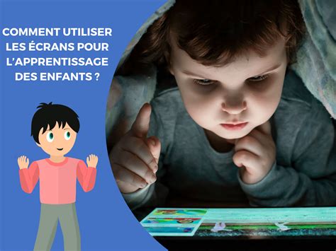 Comment Utiliser Les écrans Pour Lapprentissage Des Enfants Dynseo