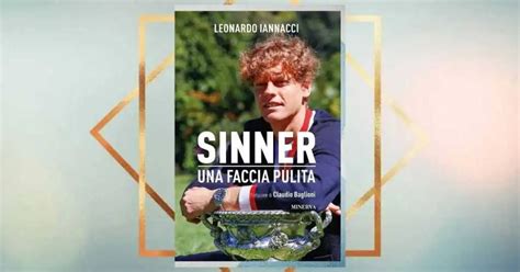 Sinner Una Faccia Pulita Il Libro Che Racconta L Uomo Oltre Il Tennis