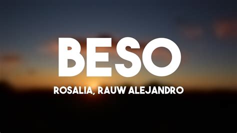 Beso Rosalia Rauw Alejandro {lyrics Video} Youtube