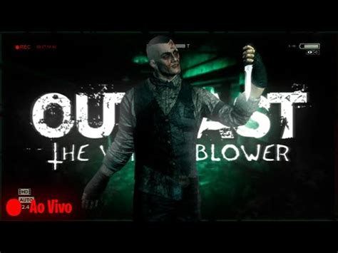 LIVE JOGANDO OUTLAST WHISTLEBLOWER 1 18 AO VIVO YouTube