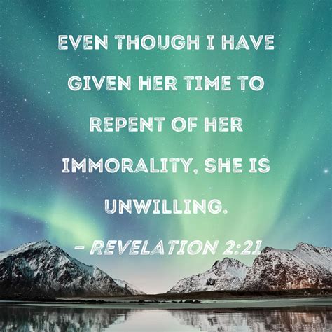 Revelation 221 Even Though I Have Given Her Time To Repent Of Her