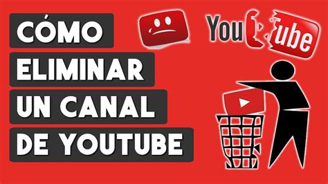 Como Eliminar Un Canal De Youtube 2025 YouTube