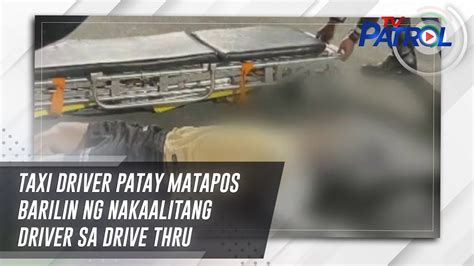 Taxi Driver Patay Matapos Barilin Ng Nakaalitang Driver Sa Drive Thru