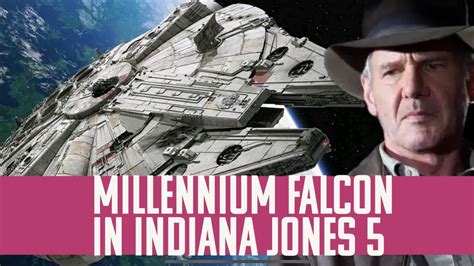 MILLENIUM FALCON Will Be In INDIANA JONES 5 Trailers YouTube