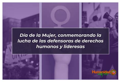 Día De La Mujer Conmemorando La Lucha De Las Defensoras De Derechos Humanos Y Lideresas