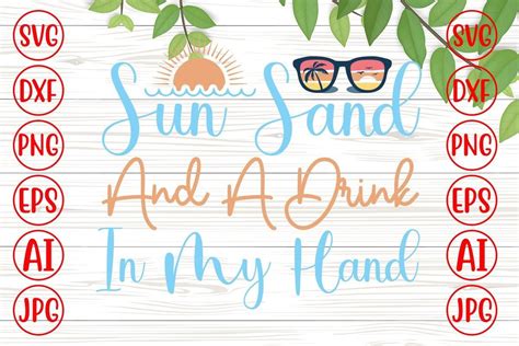 Sun Sand And A Drink In My Hand Svg Graphic By Graphicbd Creative Fabrica