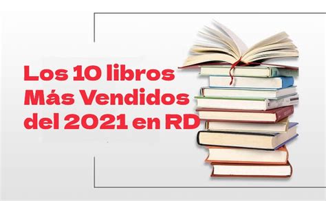 Los 10 Libros Más Vendidos Del 2021 Imagenes Dominicanas