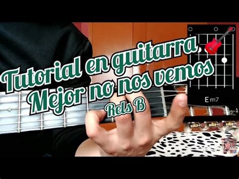 Mejor No Nos Vemos Rels B Tutorial En Guitarra YouTube