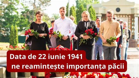 Data de 22 iunie ne reamintește importanța păcii I Дата 22 июня года