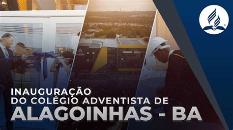 Inaugura O Col Gio Adventista De Alagoinhas Youtube