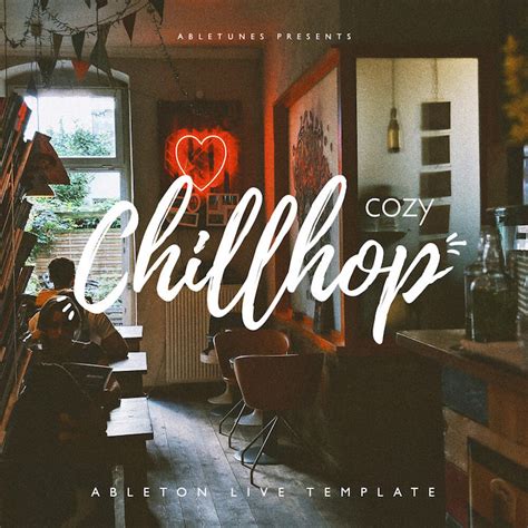 Cozy Chillhop Lo Fi Hip Hop Ableton Template Abletunes