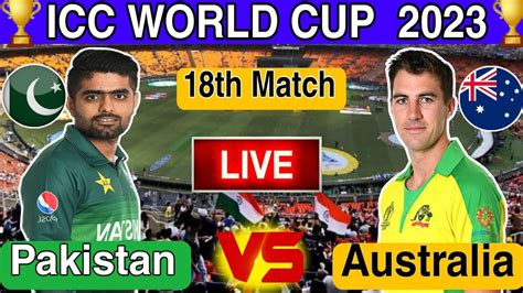 Live Pak Vs Aus Icc World Cup 2023 Live 18th Match Pakistan Vs