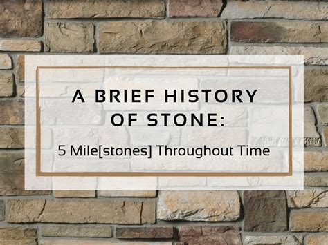 A Brief History of Stone: 5 Milestones Throughout Time | USA