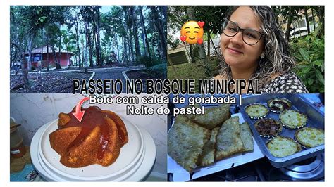 VLOG PASSEIO NO BOSQUE FIZ BOLO CALDA DE GOIABADA CREMOSA NOITE