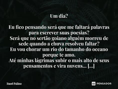 Um Dia ⁠eu Fico Pensando Será Que Me Itaoe Fulino Pensador