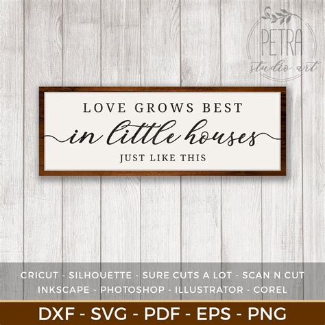 Love Grows Best In Little Houses Svg Cut File For Rustic Home Decor And Farmhouse Wall