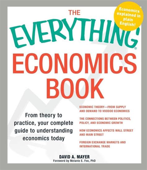 The Everything Economics Book From Theory To Practice Your Complete