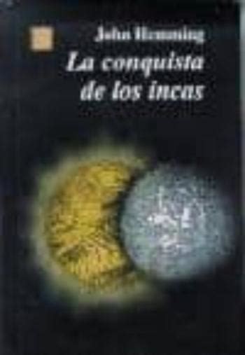 La Conquista De Los Incas De John Hemming En Audiolibro Y Pdf