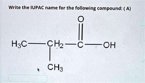 Solved Write The Iupac Name For The Following Compound A H C Ch