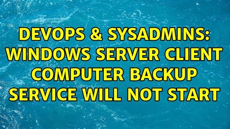 Devops Sysadmins Windows Server Client Computer Backup Service Will