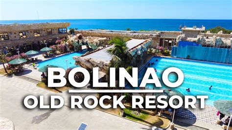 New Summer Destination Old Rock Resort Bolinao Pangasinan Walk Tour