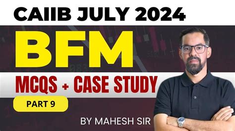 CAIIB BFM Module All Module MCQs Case Study Part 9 CAIIB Bank