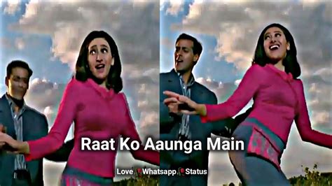 S Love Song K Full Screen Status Raat Ko Aaunga Main Song Status