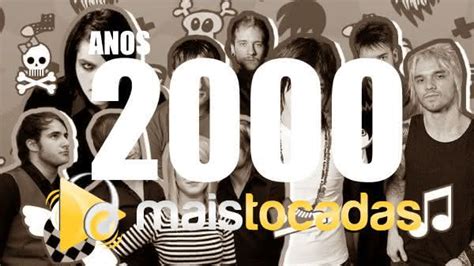 Top 100 Musicas Mais Tocadas Nos Anos 2000 Mais Tocadas