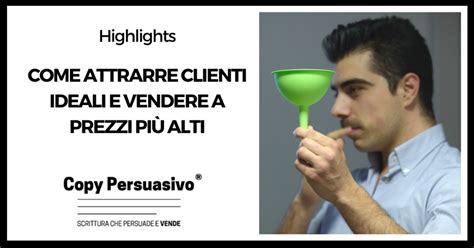 Come Attrarre Clienti Ideali E Vendere A Prezzi Pi Alti Funnel